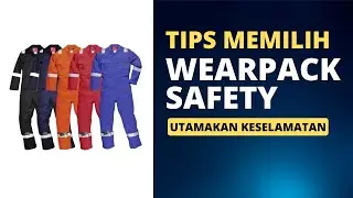 Tips Memilih Wearpack Safety