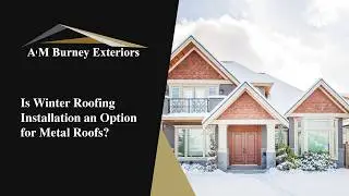 Is Winter Roofing Installation an Option for Metal Roofs? | AM Burney