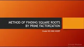 EASY PRIME FACTORIZATION METHOD FOR FINDING SQUARE ROOTS || CBSE-NCERT || Grade VIII ||MathswithBee