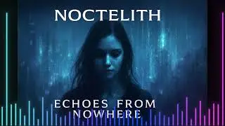 Noctelith   Echoes From Nowhere