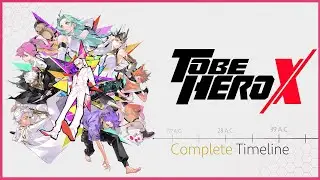 The Entire Story of To Be Hero X (Chronological Order)