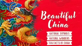 🇨🇳 Explore China : National Symbols, Culture, and Wonders 🌏 | @DunyaVibes