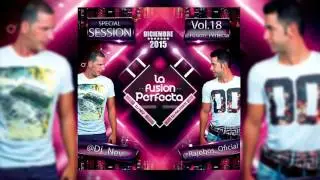 05. La Fusion Perfecta Vol.18 Dj Rajobos & Dj Nev Diciembre 2015
