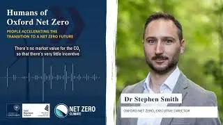 Humans of Oxford Net Zero: Dr Stephen Smith
