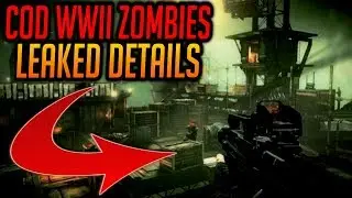 COD WWII ZOMBIES LEAKED DETAILS! CHARACTERS, MAPS, WEAPONS, AND MORE