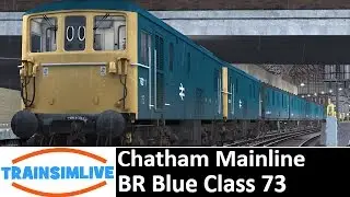 Let's Play Train Simulator 2016 - Chatham Mainline, Class 73 BR Blue