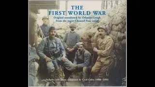 The First World War Soundtrack - Closing Titles (Cort&egrave;ge reprise)