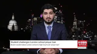 Muslim student takes London school to High Court over 'prayer ban'