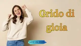 Grido di Gioia - Note di Fede (Official Lyric music )