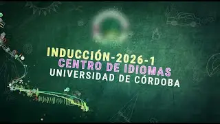 Inducci&oacute;n Centro de Idiomas 2026-1 - Universidad de C&oacute;rdoba (Col)
