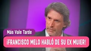 Francisco Melo habla sobre la amistad con su ex mujer - Más Vale Tarde 2016