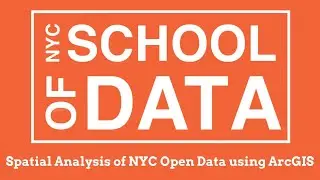 28 Spatial Analysis of NYC Open Data using ArcGIS