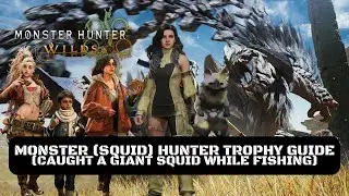 Monster Hunter Wilds Monster (Squid) Hunter Trophy Guide (Caught a giant squid while fishing)