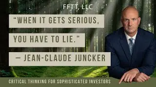 “When it gets serious, you have to lie.” – Jean-Claude Juncker