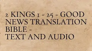 2 Kings 1 - 25 - Good News Translation Bible - Text And Audio