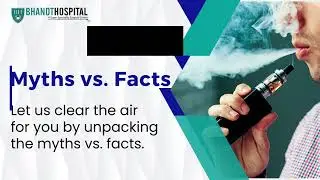 VAPING: MYTH BUSTERS