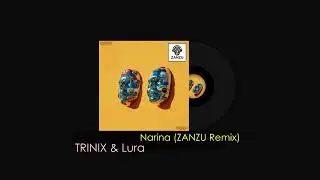 TRINIX & Lura - Narina (ZANZU Remix)