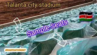 FINALLY PLASTIC SAMPLE SEATS AT TALANTA CITY STADIUM 🇰🇪 #ROADTOAFCON2027 
