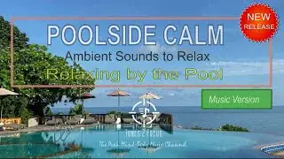 Ambient Sounds - Poolside Calm - Relaxing By the Pool (Music Version)