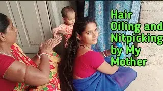 Hair Oiling and Nitpicking by My Mother/Nitpicking hair Oiling/@nupurkuiry