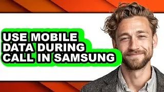 How to Use Mobile Data During Call in Samsung - Step by Step