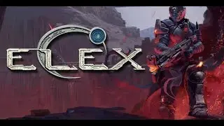 #18 ELEX _ Быстрое прохождение на особой сложности:новая катушка,Парсек и т.д