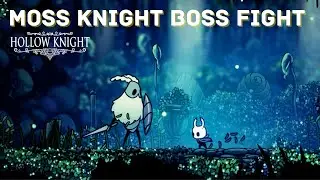 Hollow Knight - Moss Knight Boss Fight