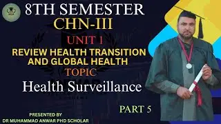 Health Surveillance part 05 unit 01 Health Transition and Global Health chn3 8 semester bsn