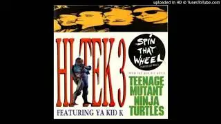 Hi Tek 3 feat. Ya Kid K - Spin That Wheel (Extended Flick Mix)