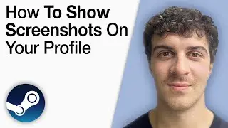 How To Show Screenshots on Your Steam Profile [2025 Full Guide]