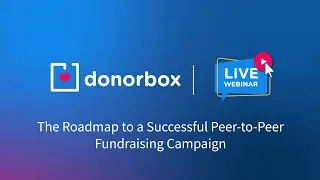 The Roadmap to a Successful Peer-to-Peer Fundraising Campaign | Donorbox