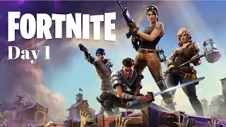 Fortnite (Day 1)