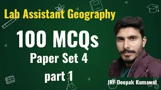 Lab Assistant Geography Paper Set&ndash;4 (Part&ndash;1)| 100 MCQs | Complete Practice for Exam #Successalarm