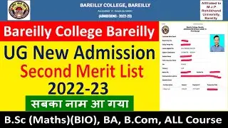 BAREILLY COLLEGE BLY 2ND MERIT LIST 2022-23 || UG NEW ADMISSION BA, B.SC, B.COM