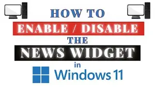 How To Enable Or Disable The News Widget Icon In Windows 11 &ndash; Quick & Easy Tutorial