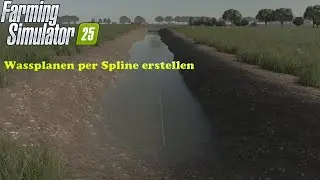 LS 25 Modding Tutorial Wassplanen per Spline erstellen