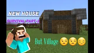 #Minecraft PE survival part-2 , I build My new house