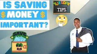 WHAT IS SAVING MONEY IMPORTANT?