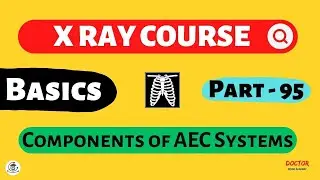 Comparison of AEC with Manual Exposure | Part - 95 | X Ray Course | Doctor Inside Academy