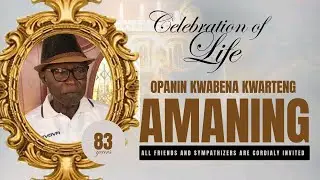 Opanin Kwabena Kwarteng Amaning | Sunday Service & Thanksgiving