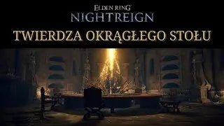 Elden Ring Nightreign - Twierdza Okrągłego Stołu