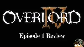 Overlord Season 4 Episode 1 Review