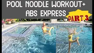 Pool Noodle  Strength & Toning Workout for Women 40+ | Low-Impact Water Fitness. Part 3