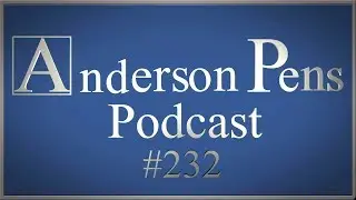 Anderson Pens Podcast 232