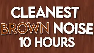 12 HOURS of the CLEANEST Brown Noise (BLACK SCREEN) ADHD, STUDY, SLEEP, TINNITUS RELIEF