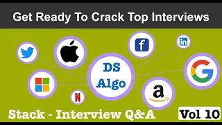 #10 DS & Algo | Stack - Interview Questions And Answers