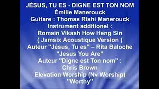 J&Eacute;SUS TU ES - DIGNE EST TON NOM - &Eacute;milie Manerouck  (Jamsix Acoustique Version)