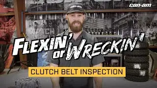Maintain your Can-Am belt and clutches like a pro - Flexin&rsquo; or Wreckin&rsquo; - Can-Am