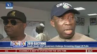 2019 Elections: South South PDP Governors Undergo Screening Ahead Of Polls