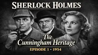 Sherlock Holmes &ndash; EP01 | The Case of the Cunningham Heritage | Ronald Howard ⭐ | Classic Episode